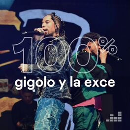 Cover of playlist 100% Gigolo Y La Exce