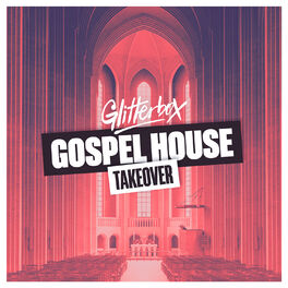 Cover of playlist Glitterbox | Gospel House Takeover