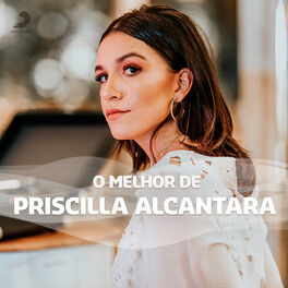 Cover of playlist Priscilla Alcantara - As Melhores