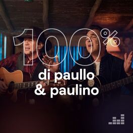 Cover of playlist 100% Di Paullo & Paulino