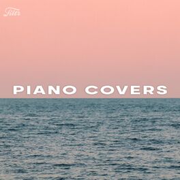 Cover of playlist Piano Covers – Relaxing Playlist – Acoustic Music