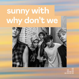 Cover of playlist Sunny with Why Don't We