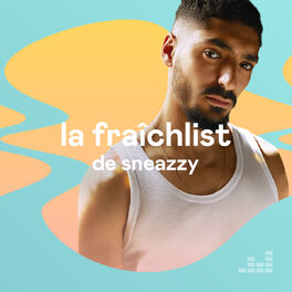 Cover of playlist La fraîchlist de Sneazzy