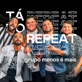 Cover of playlist Tá no Repeat - Menos É Mais