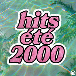 Cover of playlist Hits été des années 2000, summer hits, bon vieux t