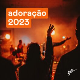 Cover of playlist Adoração 2023 - As mais tocadas