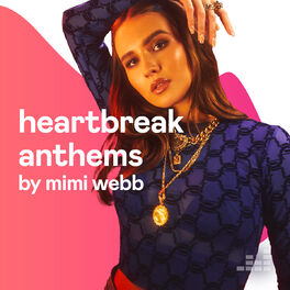 Cover of playlist Mimi Webb's Heartbreak Anthems
