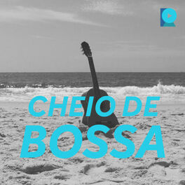 Cover of playlist Cheio de Bossa
