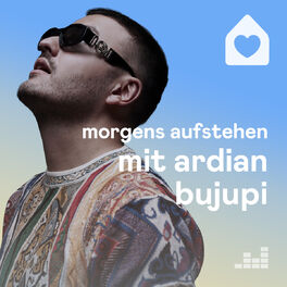 Cover of playlist Morgens Aufstehen mit Ardian Bujupi