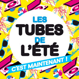 Cover of playlist Les tubes de l'été, c'est maintenant