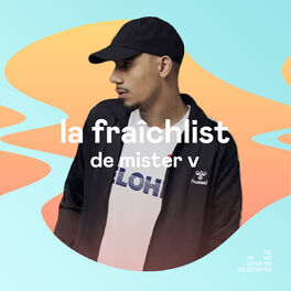 Cover of playlist La Fraîchlist de Mister V