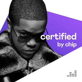 Cover of playlist Certified By Chip