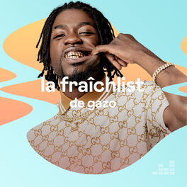 Cover of playlist La Fraîchlist de Gazo