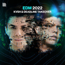Cover of playlist EDM 2022  | KVSH & DEADLINE TAKEOVER