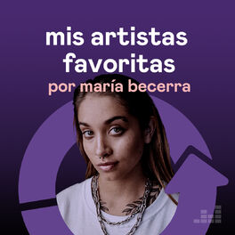 Cover of playlist Mis Artistas Favoritas por María Becerra