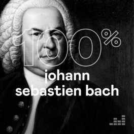Cover of playlist 100% Johann Sebastian Bach