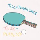 Tischtennistage Tour-Playlist