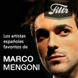 Cover of playlist Marco Mengoni - Artistas Españoles Favoritos