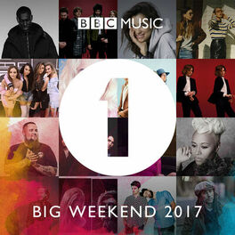 Cover of playlist Radio 1's Big Weekend 2017 (BBC Radio 1)