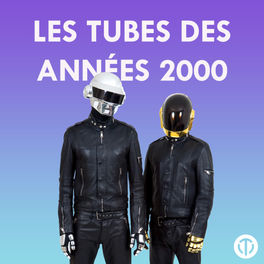 Cover of playlist Les tubes des années 2000