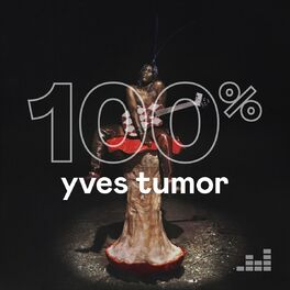Cover of playlist 100% Yves Tumor