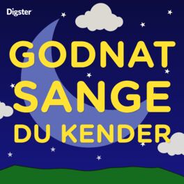 Cover of playlist GODNAT SANGE DU KENDER - Børnemusik og Vuggeviser 