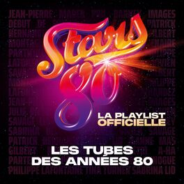 Cover of playlist Stars 80 - Les Tubes des Années 80