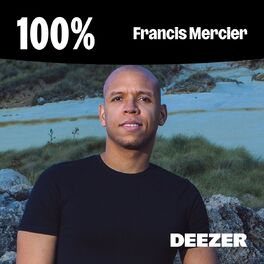 Cover of playlist 100% Francis Mercier