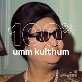 Cover of playlist 100% Umm Kulthum