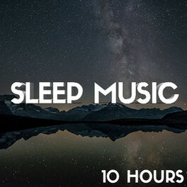 Cover of playlist Sleep Music (10 Hours) Musique de Sommeil