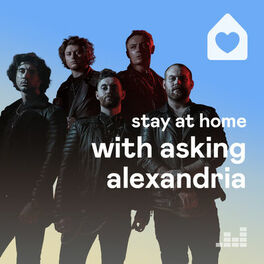 Cover of playlist Stay at Home with Asking Alexandria