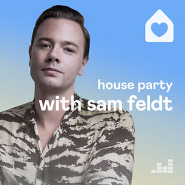 Cover of playlist House Party with Sam Feldt