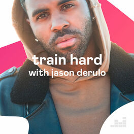 Cover of playlist Train Hard with Jason Derulo
