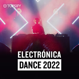 Cover of playlist Electrónica Dance 2022