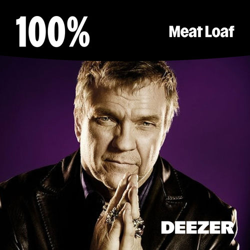 100 Meat Loaf playlist Listen on Deezer