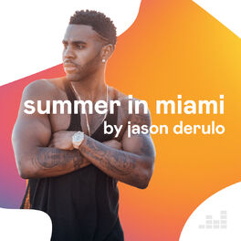 Cover of playlist Summer in Miami by Jason Derulo