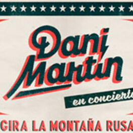 Cover of playlist DANI MARTÍN GIRA LA MONTAÑA RUSA