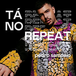 Cover of playlist Tá no Repeat: PEDRO SAMPAIO
