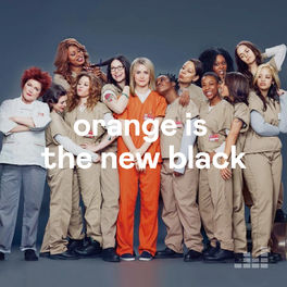 Cover of playlist Orange Is The New Black