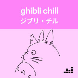 Ghibli Chill ジブリ・チル