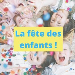 Cover of playlist La Fête des Enfants !