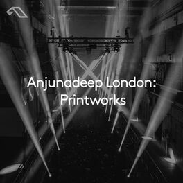 Cover of playlist Anjunadeep London: Printworks