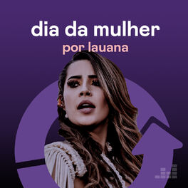 Cover of playlist Dia da Mulher por Lauana Prado