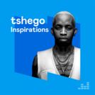 Tshego: Inspirations