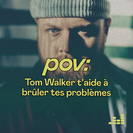 Cover of playlist pov by Tom Walker