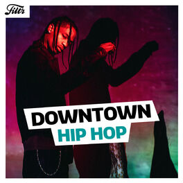 Cover of playlist Downtown Hip Hop | Rap, Trap, Urban beats | FILTR