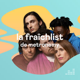 Cover of playlist La Fraîchlist de Metronomy