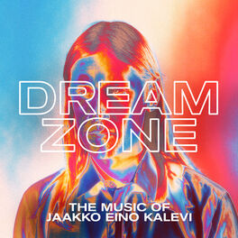 Cover of playlist Dreamzone: The Music of Jaakko Eino Kalevi