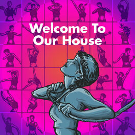 Cover of playlist Welcome to our House by Get Physical