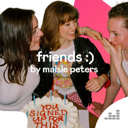 Cover of playlist Friends :) by Maisie Peters